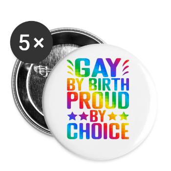 Gay By Birth Proud By Choice 2 - Buttons groß 56 mm (5er Pack) - Weiß - Vorne
