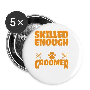 Skilled Enough To Be A Dog Groomer 3 - Buttons groß 56 mm (5er Pack) - Weiß - Vorne