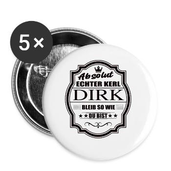 Absolut Echter Kerl Dirk Bleib So Wie Du Bist - Buttons groß 56 mm (5er Pack) - Weiß - Vorne