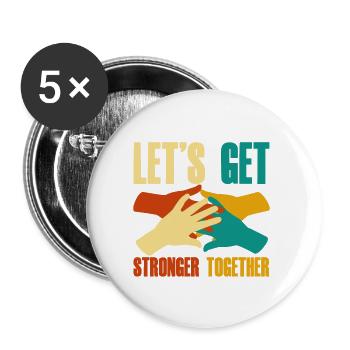 Let's Get Stronger Together 2 - Buttons large 2.2''/56 mm (5-pack) - white - Front