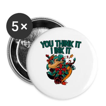 You Think It, I Ink It 2 - Buttons large 2.2''/56 mm (5-pack) - white - Front