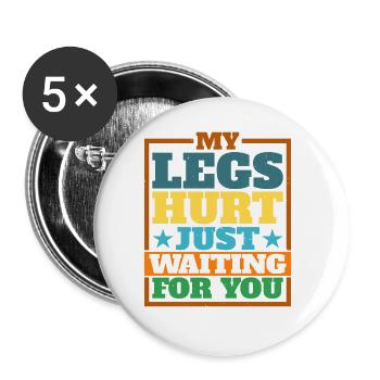 Mes jambes me font mal juste en attendant toi 17 - Lot de 5 grands badges (56 mm) - blanc - Devant