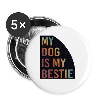 My Dog Is My Bestie - Buttons large 2.2''/56 mm (5-pack) - white - Front