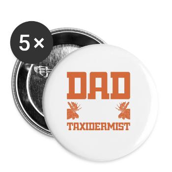 I'm A Dad And A Taxidermist Nothing Scares Me - Buttons groß 56 mm (5er Pack) - Weiß - Vorne