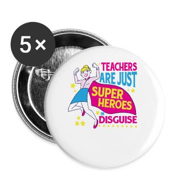 Les enseignants ne sont que des super-héros déguisés 16 - Lot de 5 grands badges (56 mm) - blanc - Devant