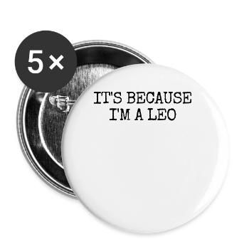 Es ist, weil ich ein Leo -Astrologie -Zodiac -Zeic - Buttons groß 56 mm (5er Pack) - Weiß - Vorne