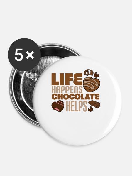 Das Leben passiert Schokolade Hilft - Buttons groß 56 mm (5er Pack) - Weiß