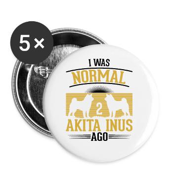 I was normal 2 Akita Inus ago - Buttons groß 56 mm (5er Pack) - Weiß - Vorne