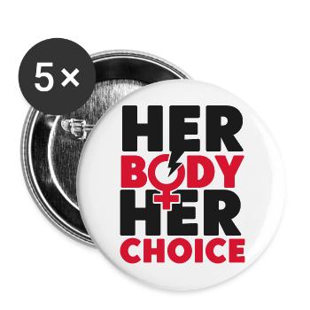 Feminist Her Body Her Choice - Buttons large 2.2''/56 mm (5-pack) - white - Front