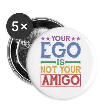 Your Ego Is Not Your Amigo 28 - Buttons large 2.2''/56 mm (5-pack) - white - Front