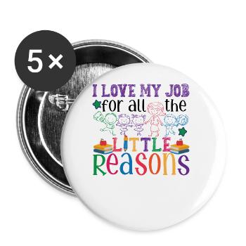 I Love My Job For All The Little Reasons - Buttons large 2.2''/56 mm (5-pack) - white - Front