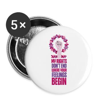 Feminist My Rights Don't End Where - Buttons large 2.2''/56 mm (5-pack) - white - Front