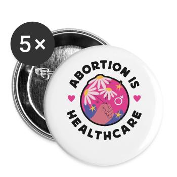 Feminist Abortion Is Healthcare - Buttons large 2.2''/56 mm (5-pack) - white - Front