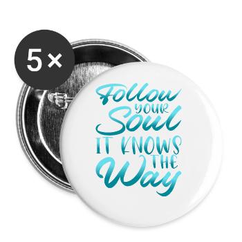 Follow Your Soul, It Knows The Way - Buttons large 2.2''/56 mm (5-pack) - white - Front