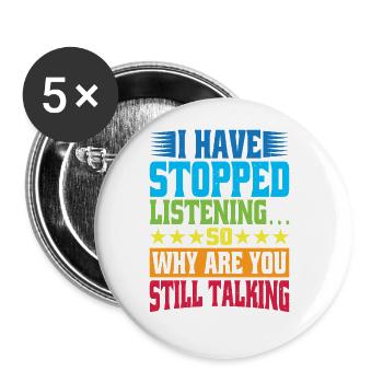 So Why Are You Still Talking 6 - Buttons large 2.2''/56 mm (5-pack) - white - Front
