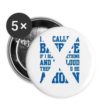 It's Called A Bagpipe If I Blow Something - Buttons groß 56 mm (5er Pack) - Weiß - Vorne