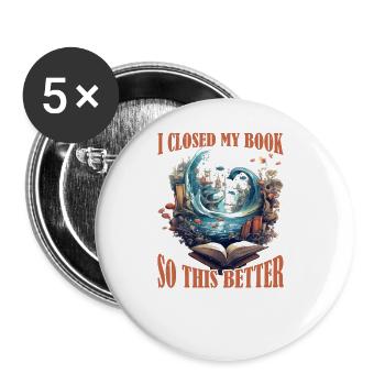 I Closed My Book To Be Here 48 - Buttons large 2.2''/56 mm (5-pack) - white - Front