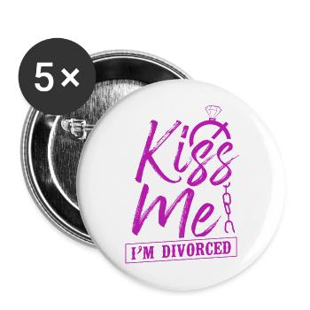 Bonne fête de divorce Embrasse-moi Je suis - Lot de 5 grands badges (56 mm) - blanc - Devant