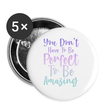 Vous n’avez pas besoin d’être parfait pour être incroyable - Lot de 5 grands badges (56 mm) - blanc - Devant