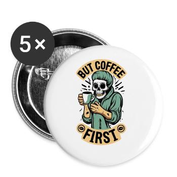 Grim Reaper, Skull But Coffee First Coffee - Buttons large 2.2''/56 mm (5-pack) - white - Front
