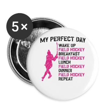 Field Hockey My Perfect Day Wake - Buttons groß 56 mm (5er Pack) - Weiß - Vorne
