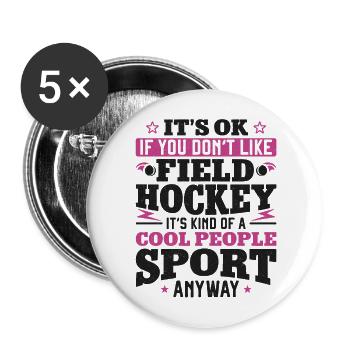 Field Hockey It's Ok If You Don't - Buttons groß 56 mm (5er Pack) - Weiß - Vorne