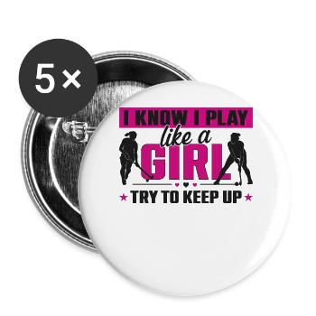 Field Hockey I Know I Play Like A - Buttons large 2.2''/56 mm (5-pack) - white - Front