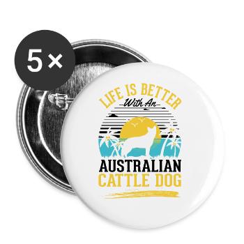 La vie est meilleure avec les bouviers australiens - Lot de 5 grands badges (56 mm) - blanc - Devant
