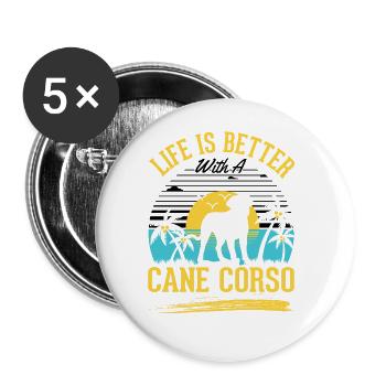 Life is better with Cane Corsos - Buttons large 2.2''/56 mm (5-pack) - white - Front