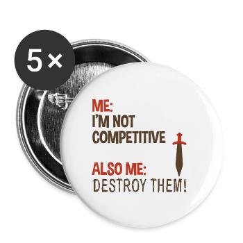 Moi, pas compétitif, moi aussi, détruisez-les ! 2 - Lot de 5 grands badges (56 mm) - blanc - Devant