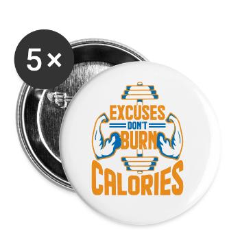 Excuses Don't Burn Calories 2 - Buttons groß 56 mm (5er Pack) - Weiß - Vorne