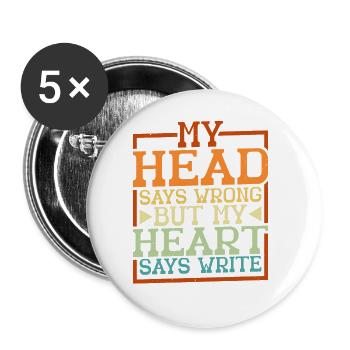 My Head Says Wrong But My Heart Says Write 2 - Buttons large 2.2''/56 mm (5-pack) - white - Front