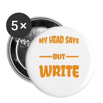 My Head Says Wrong But My Heart Says Write 3 - Buttons large 2.2''/56 mm (5-pack) - white - Front