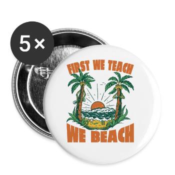 D’abord nous enseignons et ensuite nous plage 11 - Lot de 5 grands badges (56 mm) - blanc - Devant
