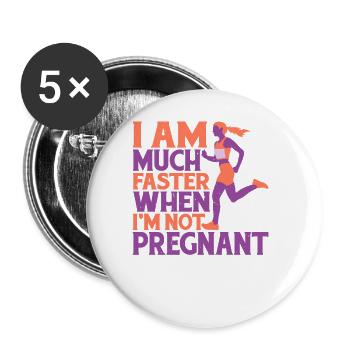 I Am Much Faster When I'm Not Pregnant 6 - Buttons groß 56 mm (5er Pack) - Weiß - Vorne