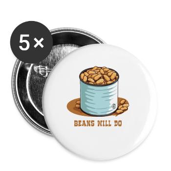 Beans are good enough, a can of beans - Buttons large 2.2''/56 mm (5-pack) - white - Front