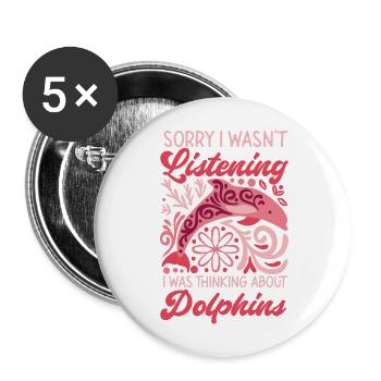 Dolphin Sorry I Wasn't Listening I - Buttons large 2.2''/56 mm (5-pack) - white - Front