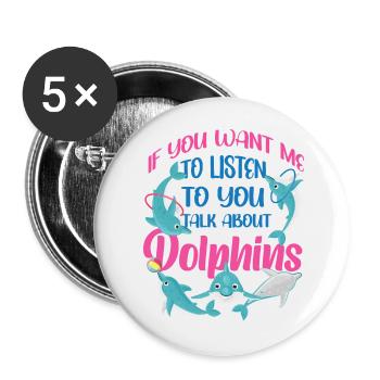 Dauphin Si Tu Veux Que J’Écoute - Lot de 5 grands badges (56 mm) - blanc - Devant