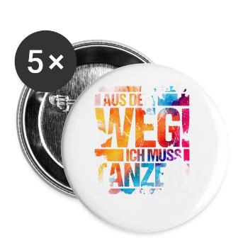 Tänzerin Festival Aus dem Weg ich muss tanzen - Buttons groß 56 mm (5er Pack) - Weiß - Vorne