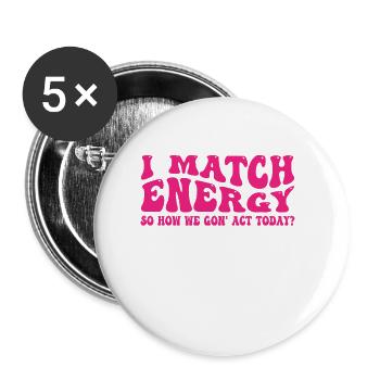 Retro Groovy I Match Energy So How We Gon' Act Tod - Buttons large 2.2''/56 mm (5-pack) - white - Front