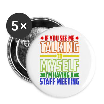 Me Talking To Myself, I'm Having A Staff Meeting 5 - Buttons large 2.2''/56 mm (5-pack) - white - Front