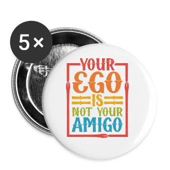 Your Ego Is Not Your Amigo 32 - Buttons large 2.2''/56 mm (5-pack) - white - Front