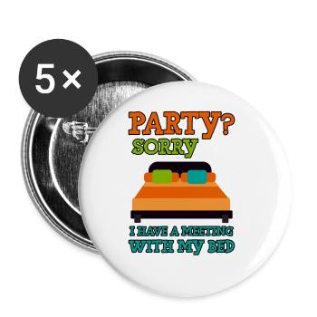 Party, Sorry, I Have A Meeting With My Bed 2 - Buttons groß 56 mm (5er Pack) - Weiß - Vorne