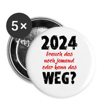 2024 Brauch Das Noch Jemand Oder Kann Das Weg Fun - Buttons groß 56 mm (5er Pack) - Weiß - Vorne