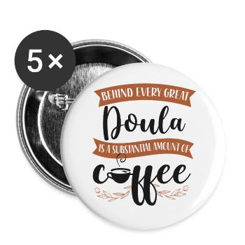 Doula Birth Worker Coffee Behind - Buttons groß 56 mm (5er Pack) - Weiß - Vorne
