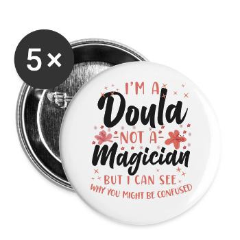 Doula Birth Worker I'm A Doula Not - Buttons groß 56 mm (5er Pack) - Weiß - Vorne