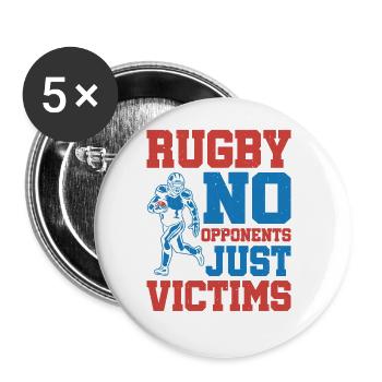 Rugby Pas d’adversaires, juste des victimes 5 - Lot de 5 grands badges (56 mm) - blanc - Devant