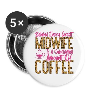 Nurse Midwife Birth Worker Coffee - Buttons large 2.2''/56 mm (5-pack) - white - Front