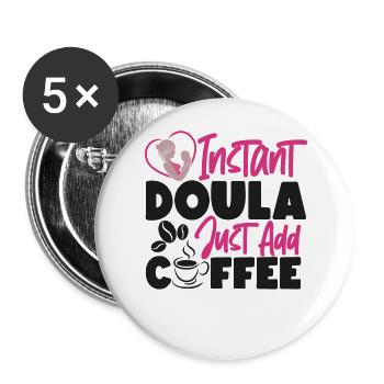 Doula Birth Worker Café Instantané - Lot de 5 grands badges (56 mm) - blanc - Devant