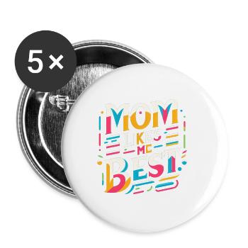 Mom Likes Me Best 10 - Buttons large 2.2''/56 mm (5-pack) - white - Front